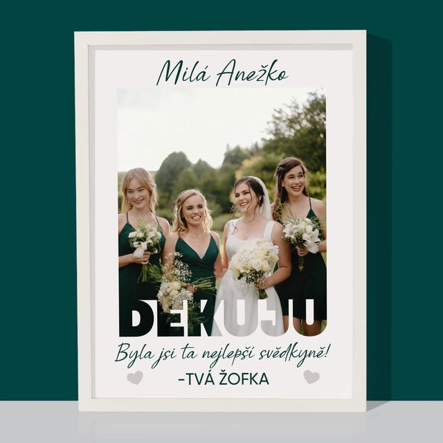 Fotka A Textem: Byla Jsi Ta Nejlepší Svědkyně - Tisk V Rámečku