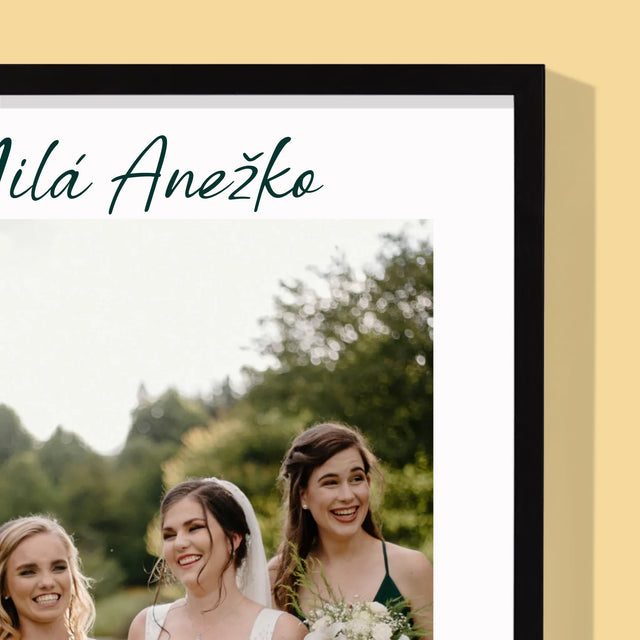 Fotka A Textem: Byla Jsi Ta Nejlepší Svědkyně - Tisk V Rámečku