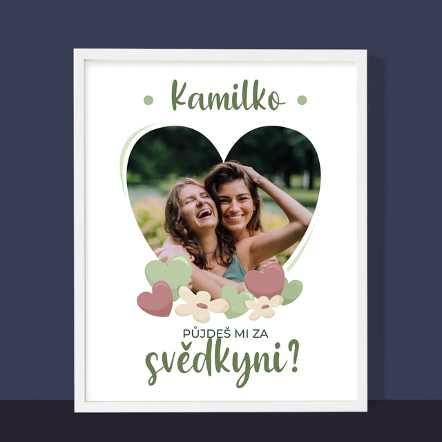 Fotka A Textem: Půjdeš Mi Za Svědkyni Květiny - Tisk V Rámečku