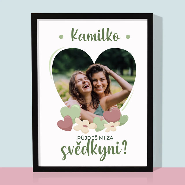 Fotka A Textem: Půjdeš Mi Za Svědkyni Květiny - Tisk V Rámečku