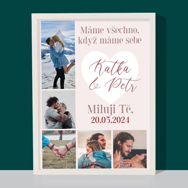 Fotokoláž: Máme Všechno, Když Máme Sebe - Tisk V Rámečku