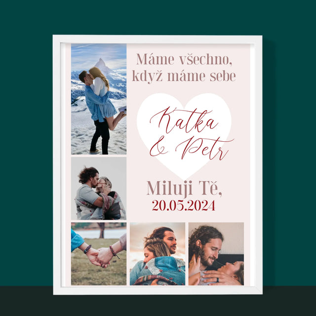 Fotokoláž: Máme Všechno, Když Máme Sebe - Tisk V Rámečku