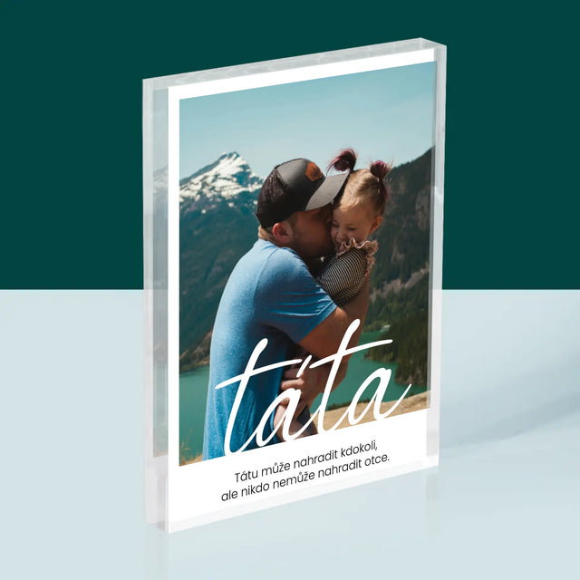Fotka A Textem: Nenahraditelný Táta Věnování - Akrylový Blok