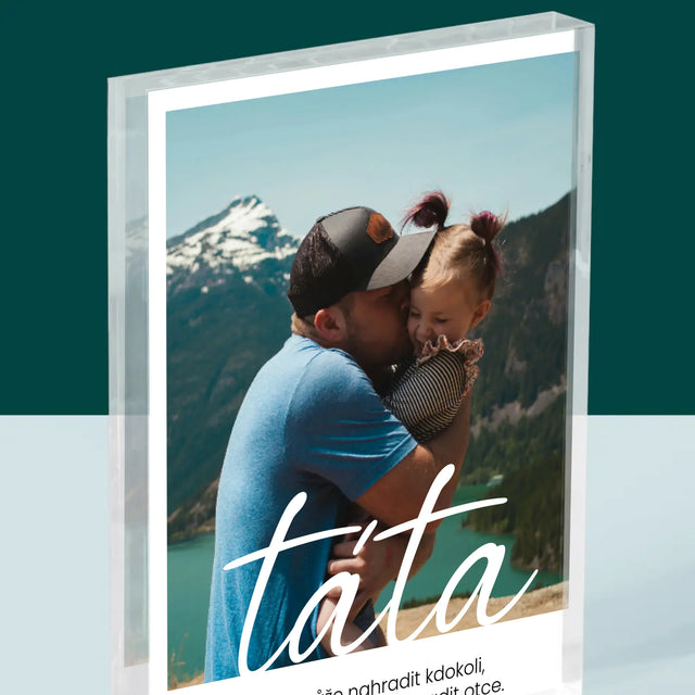 Fotka A Textem: Nenahraditelný Táta Věnování - Akrylový Blok