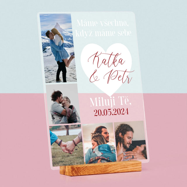 Fotokoláž: Máme Všechno, Když Máme Sebe - Tisk Na Akrylovém Skle