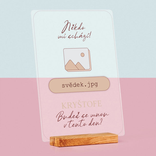 Jméno A Nápis: Někdo Mi Schází Svědek - Tisk Na Akrylovém Skle