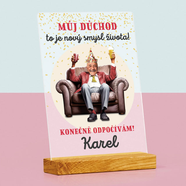 Tvoje Postava: Důchod Je Smysl Života - Tisk Na Akrylovém Skle