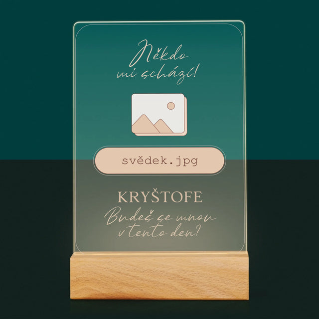 Jméno A Nápis: Někdo Mi Schází Svědek - Tisk Na Akrylovém Skle