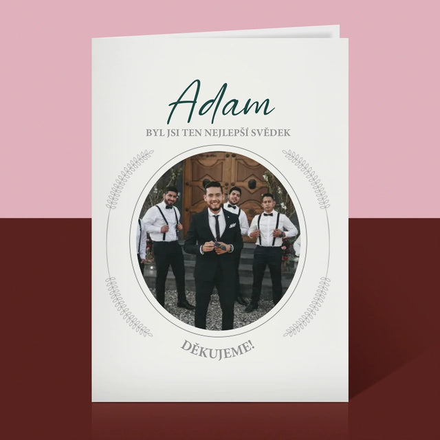 Fotka A Textem: Byl Jsi Ten Nejlepší Svědek - Přání