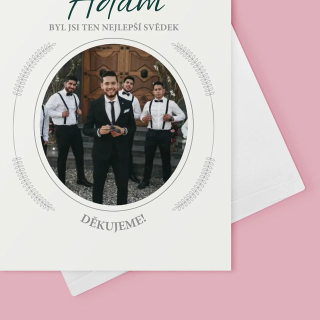 Fotka A Textem: Byl Jsi Ten Nejlepší Svědek - Přání