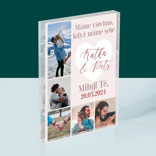 Fotokoláž: Máme Všechno, Když Máme Sebe - Akrylový Blok