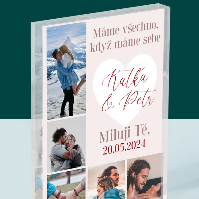 Fotokoláž: Máme Všechno, Když Máme Sebe - Akrylový Blok