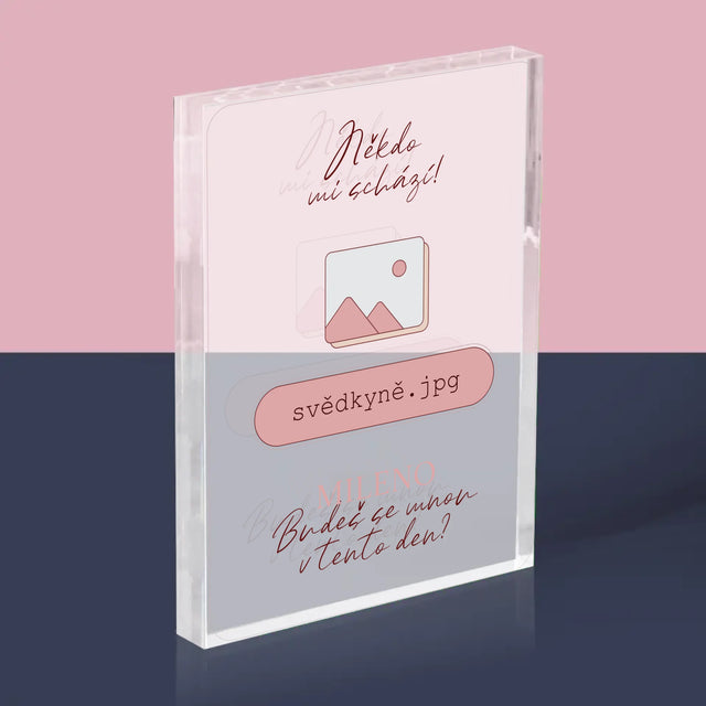 Jméno A Nápis: Někdo Mi Schází Svědkyně - Akrylový Blok