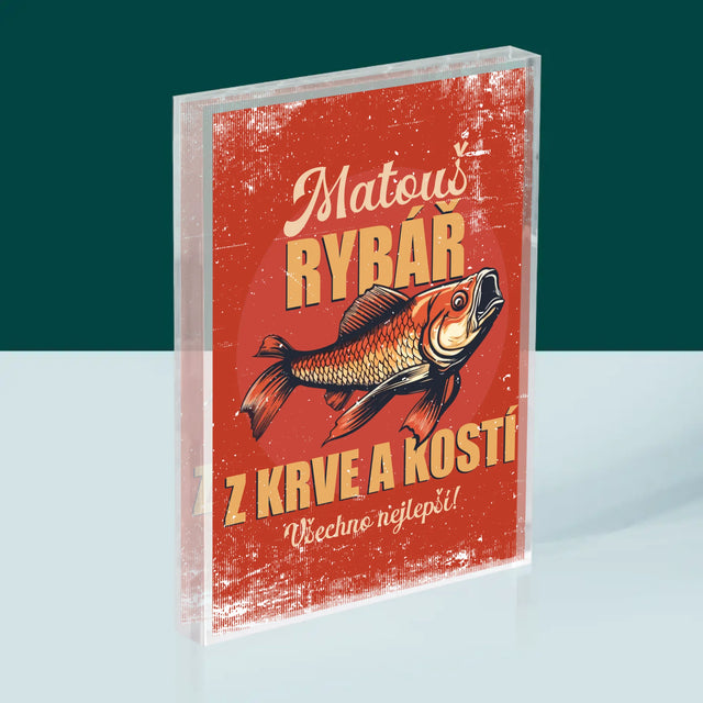 Jméno A Nápis: Rybář Z Krve A Kostí - Akrylový Blok