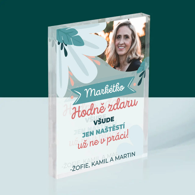 Fotka A Textem: Hodně Zdaru Nikoli V Práci - Akrylový Blok