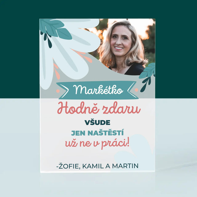 Fotka A Textem: Hodně Zdaru Nikoli V Práci - Akrylový Blok