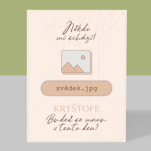 Jméno A Nápis: Někdo Mi Schází Svědek - Tisk Na Dřevo