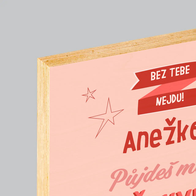 Jméno A Nápis: Bez Tebe Nejdu - Tisk Na Dřevo