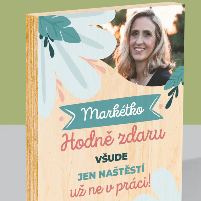 Fotka A Textem: Hodně Zdaru Nikoli V Práci - Tisk Na Dřevo