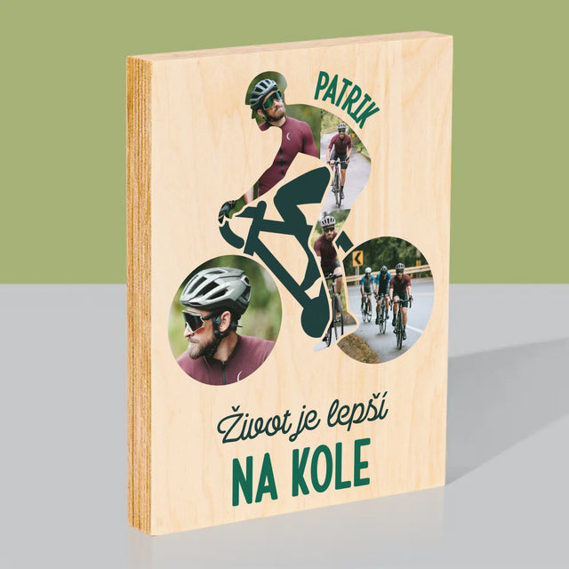 Tvar Z Fotek: Život Je Lepší Na Kole - Tisk Na Dřevo