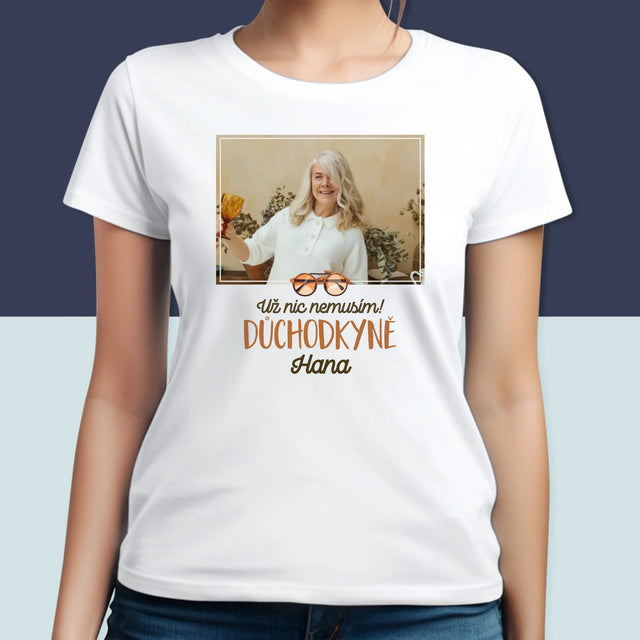 Fotka A Textem: Už Nic Nemusím! Důchodkyně - Damské Tričko