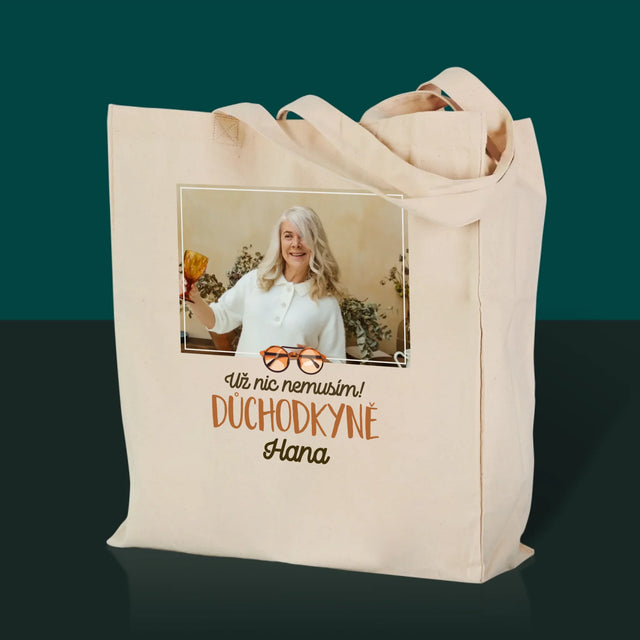 Fotka A Textem: Už Nic Nemusím! Důchodkyně - Plátěná Taška