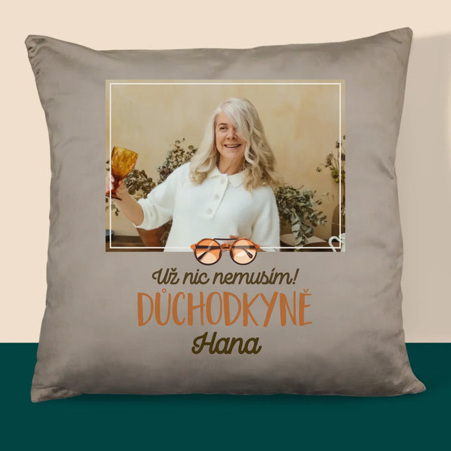 Fotka A Textem: Už Nic Nemusím! Důchodkyně - Polštář