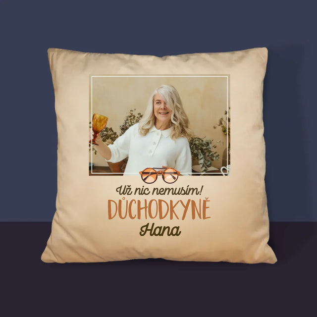 Fotka A Textem: Už Nic Nemusím! Důchodkyně - Polštář