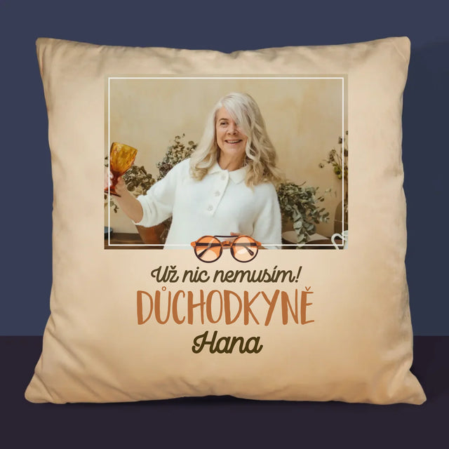 Fotka A Textem: Už Nic Nemusím! Důchodkyně - Polštář