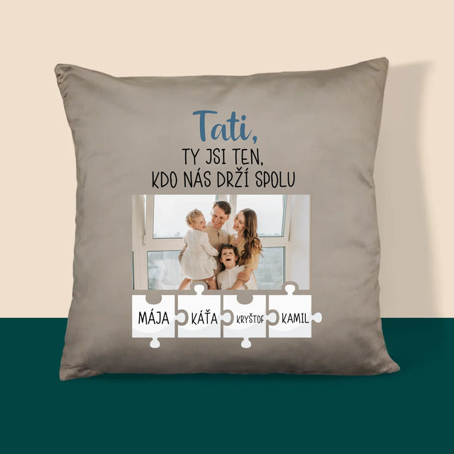 Fotka A Textem: Tati, Ty Jsi Ten, Kdo Nás Drží Spolu - Polštář
