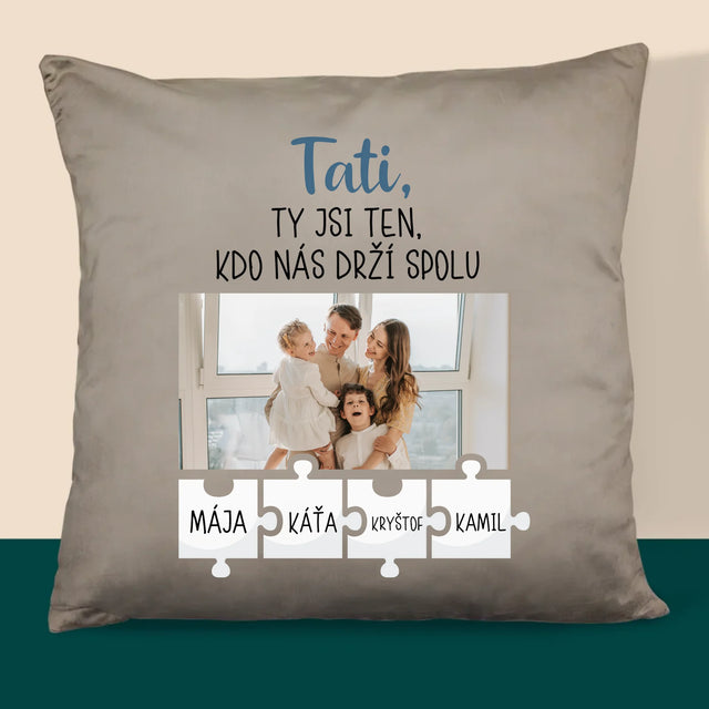 Fotka A Textem: Tati, Ty Jsi Ten, Kdo Nás Drží Spolu - Polštář