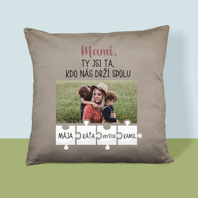 Fotka A Textem: Mami, Ty Jsi Ta, Kdo Nás Drží Spolu - Polštář