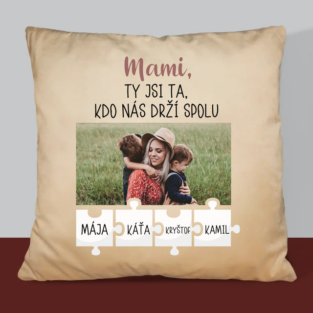 Fotka A Textem: Mami, Ty Jsi Ta, Kdo Nás Drží Spolu - Polštář