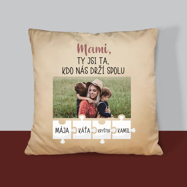Fotka A Textem: Mami, Ty Jsi Ta, Kdo Nás Drží Spolu - Polštář