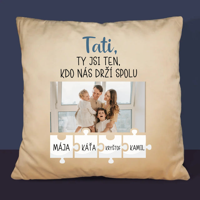 Fotka A Textem: Tati, Ty Jsi Ten, Kdo Nás Drží Spolu - Polštář
