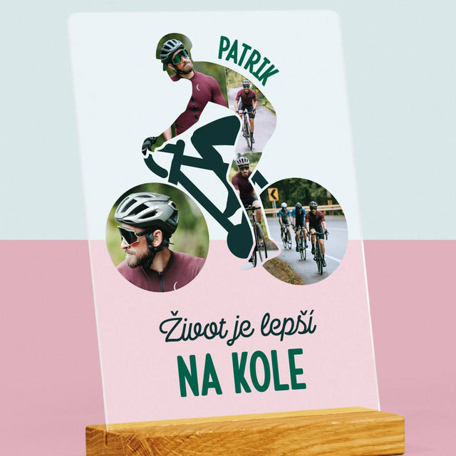Tvar Z Fotek: Život Je Lepší Na Kole - Tisk Na Akrylovém Skle
