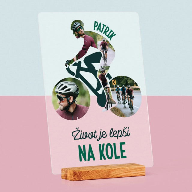 Tvar Z Fotek: Život Je Lepší Na Kole - Tisk Na Akrylovém Skle