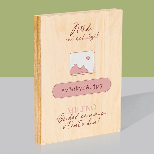 Jméno a podpis: Chybí mi někdo, svědek - tisk na dřevo | Česká republika