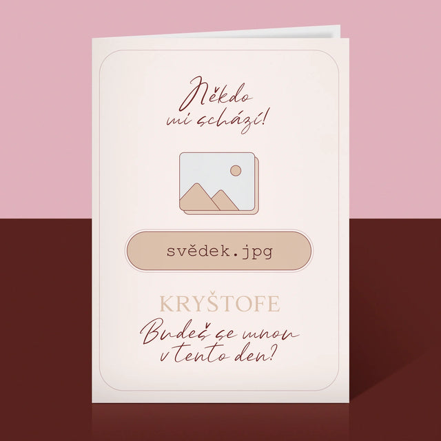 Jméno A Nápis: Někdo Mi Schází Svědek - Přání