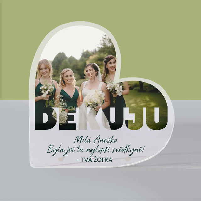 Fotka A Textem: Byla Jsi Ta Nejlepší Svědkyně - Akrylový Blok Srdce