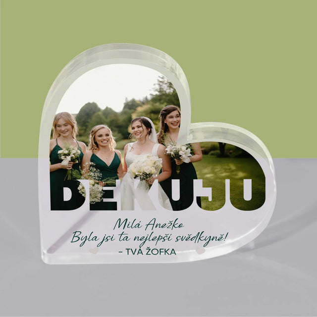 Fotka A Textem: Byla Jsi Ta Nejlepší Svědkyně - Akrylový Blok Srdce