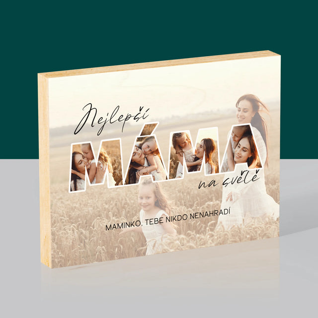 Slovo Z Fotek: Nejlepší Máma Na Světě Fotografie - Tisk Na Dřevo