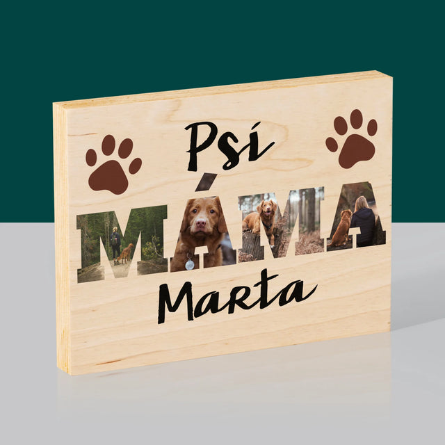 Slovo Z Fotek: Psí Máma Ve Fotkách - Tisk Na Dřevo