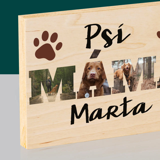 Slovo Z Fotek: Psí Máma Ve Fotkách - Tisk Na Dřevo
