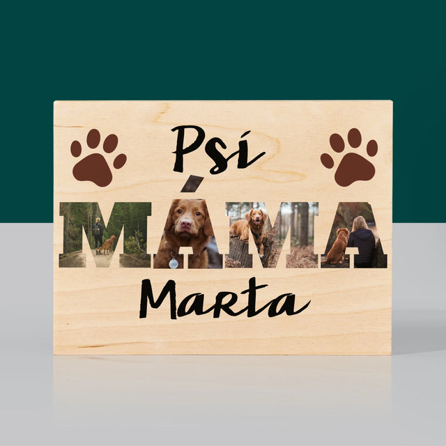 Slovo Z Fotek: Psí Máma Ve Fotkách - Tisk Na Dřevo