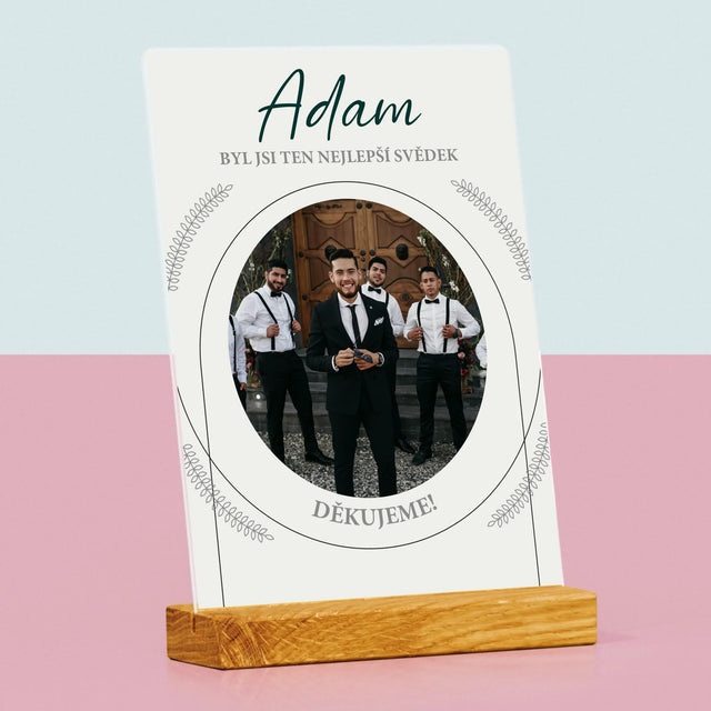 Fotka A Textem: Byl Jsi Ten Nejlepší Svědek - Tisk Na Akrylovém Skle