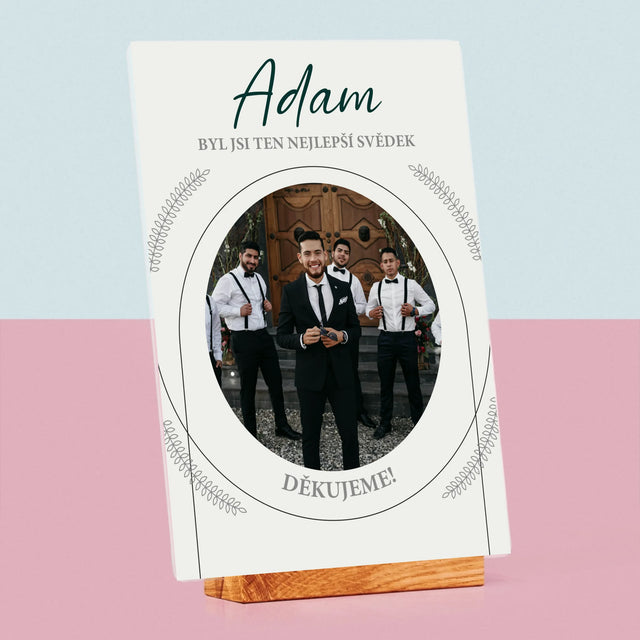 Fotka A Textem: Byl Jsi Ten Nejlepší Svědek - Tisk Na Akrylovém Skle