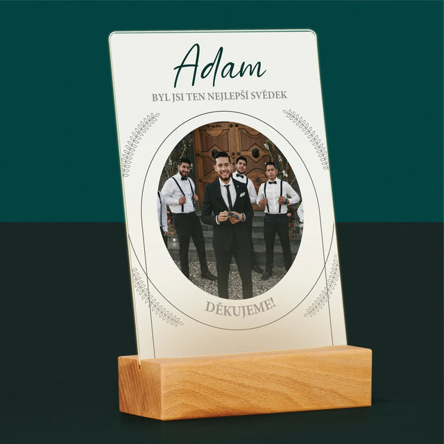 Fotka A Textem: Byl Jsi Ten Nejlepší Svědek - Tisk Na Akrylovém Skle