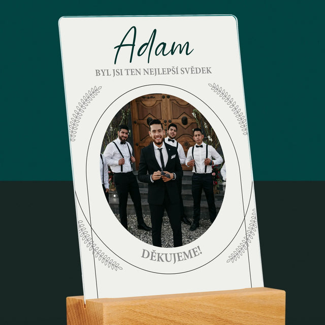 Fotka A Textem: Byl Jsi Ten Nejlepší Svědek - Tisk Na Akrylovém Skle