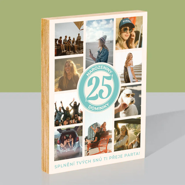Fotokoláž: 25. Narozeniny - Tisk Na Dřevo